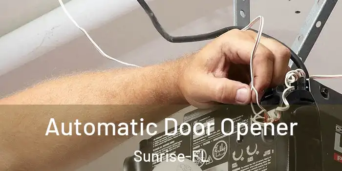  Automatic Door Opener Sunrise-FL