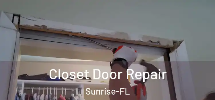  Closet Door Repair Sunrise-FL