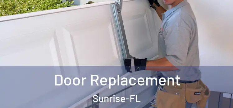  Door Replacement Sunrise-FL
