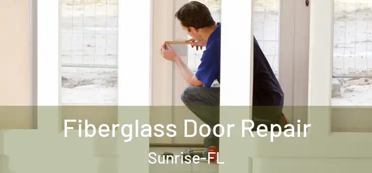  Fiberglass Door Repair Sunrise-FL