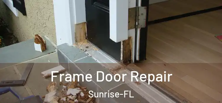  Frame Door Repair Sunrise-FL
