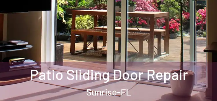 Patio Sliding Door Repair Sunrise-FL